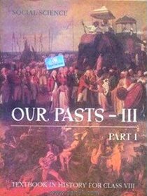 Buy Cbse Our Past Iii Part 1 Online Ncert History Book Class 8 In Hindi Cart91 We have mentioned many times that ncert books are the best books to begin the upsc civil services exam preparation. ncert our past iii part 1 history textbook for 8th class